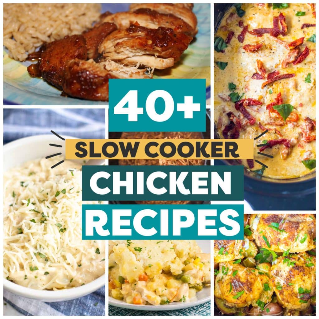 collage of chicken photos with text overlay reading "40+ slow cooker chicken recipes". 