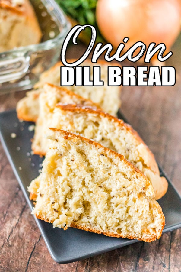 sliced onion dill bread on grey platter with text overlay